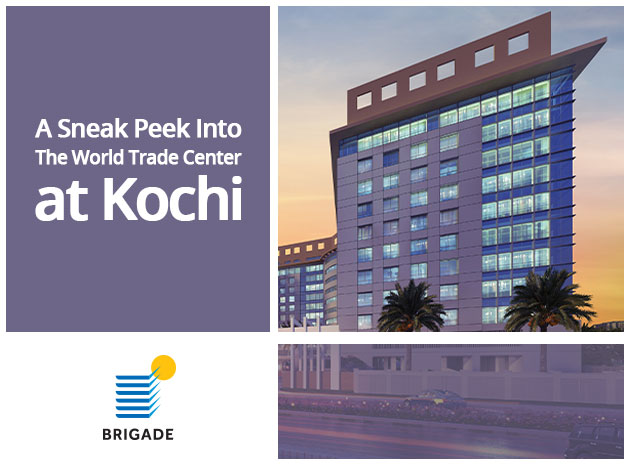A Sneak Peek Into Brigade Group’s World Trade Center, Kochi