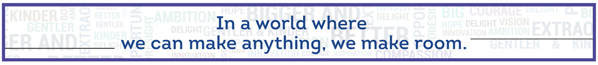In a world where we can make anything, we make room